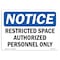Signmission OSHA Notice Sign, 3.5" Height, 5" Width, Restricted Space Authorized Personnel Only Sign, Landscape OS-NS-D-35-L-18093 - alternate 1